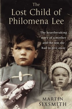 The Lost Child of Philomena Lee - A Mother, Her Son and a Fifty Year Search
