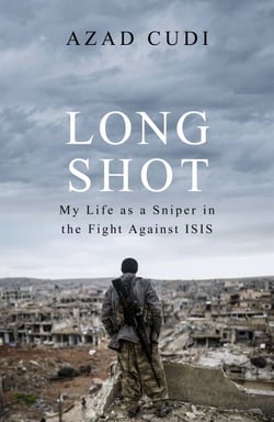 Long Shot - My Life As a Sniper in the Fight Against ISIS