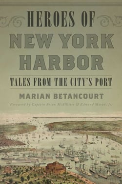 Heroes of New York Harbor - Tales from the City's Port
