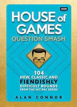 House of Games - Question Smash: 104 New, Classic and Fiendishly Difficult Rounds