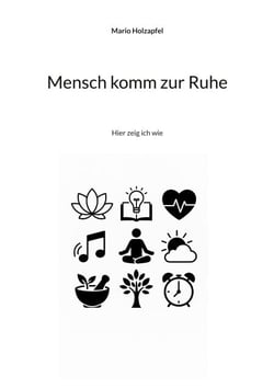 Mensch komm zur Ruhe - Hier zeig ich wie