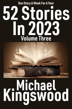 52 Stories In 2023 - Volume Three - 52 Stories In 2023, #3