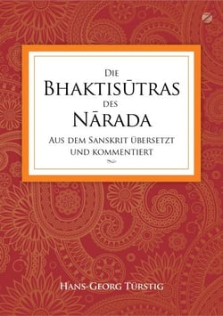 Die Bhaktisūtras des Nārada: Aus dem Sanskrit übersetzt und kommentiert