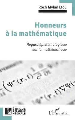Honneurs  à la mathématique - Regard épistémologique sur la mathématique