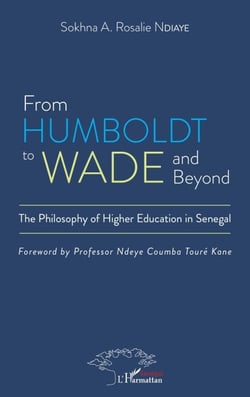 From Humboldt to Wade and beyond - The philosophy of higher education in Senegal