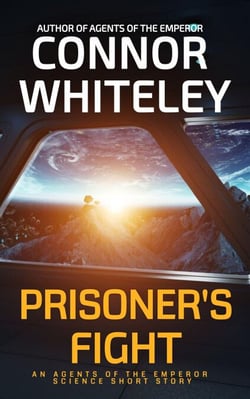 Prisoner's Fight: An Agents of The Emperor Science Fiction Short Story - Agents of The Emperor Science Fiction Stories, #11