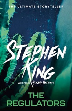 The Regulators - from No. 1 bestseller Stephen King writing as Richard Bachman