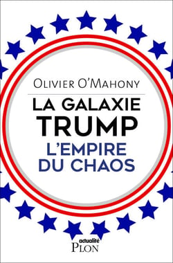 La galaxie Trump, l'empire du chaos