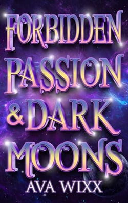 Forbidden Passion &amp; Dark Moons - Cosmic Love Series, #3
