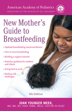The American Academy of Pediatrics New Mother's Guide to Breastfeeding (Revised Edition) - Completely Revised and Updated Fourth Edition