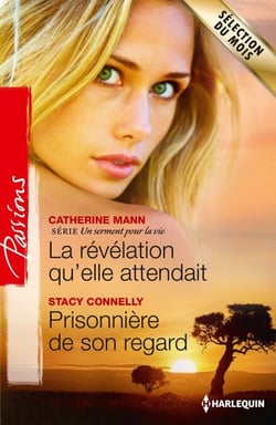 La révélation qu'elle attendait - Prisonnière de son regard - T2 - Un serment pour la vie