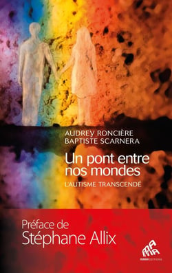 Un pont entre nos mondes - L'autisme transcendé