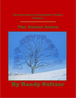 The Adventures of Christopher Webtoe Volume 4:  The Absent Acorn