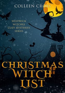 Christmas Witch List : A Westwick Witches Cozy Mystery - Westwick Witches Cozy Mysteries, #4