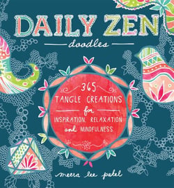 Daily Zen Doodles - 365 Tangle Creations for Inspiration, Relaxation and Joy