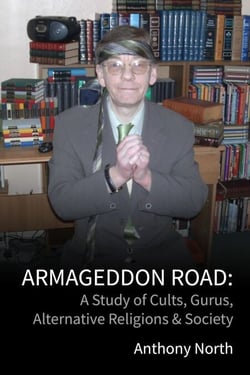 Armageddon Road: A Study of Cults, Gurus, Alternative Religions &amp; Society