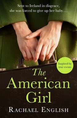 The American Girl - The Number One bestselling Irish historical fiction novel of heartbreaking secrets in a home for unwed mothers