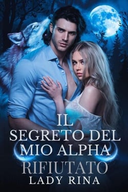Il Segreto Del Mio Alpha Rifiutato