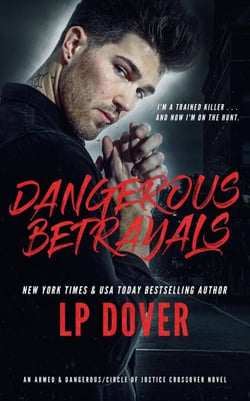 Dangerous Betrayals: An Armed &amp; Dangerous/Circle of Justice Crossover Novel - Armed &amp; Dangerous/Circle of Justice Crossover Series, #2