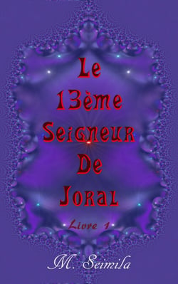 Le 13ème Seigneur de Joral - Gardien des mondes