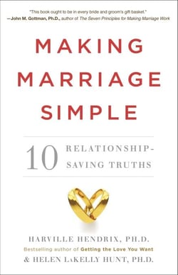 Making Marriage Simple - Ten Relationship-Saving Truths
