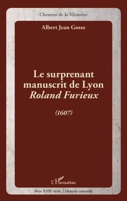Le surprenant manuscrit de Lyon - <em>Roland Furieux</em> (1607)