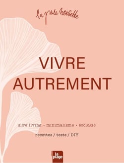 Vivre Autrement - Vers une vie slow et minimaliste, ode à tous ces petits bonheurs simples
