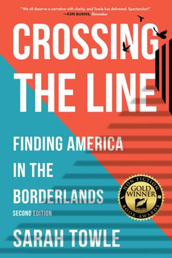 Crossing the Line (Revised Edition) - Finding America in the Borderlands