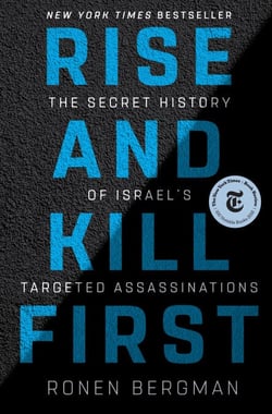 Rise and Kill First - The Secret History of Israel's Targeted Assassinations