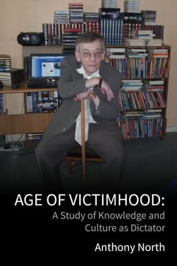 Age of Victimhood:  A Study of Knowledge and Culture as Dictator