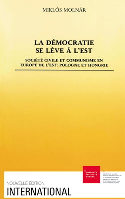 La démocratie se lève à l’Est - Société civile et communisme en Europe de l’Est : Pologne et Hongrie