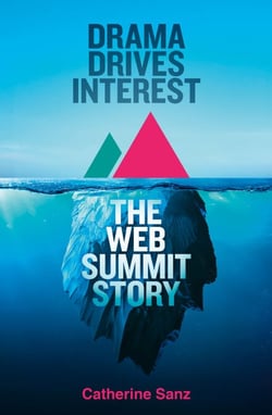 Drama Drives Interest - The Web Summit story