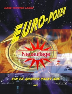 Euro-Poker, ein Ex-Banker packt aus - Warum der Euro Europa zerstören wird und was die Politik darüber vorher wußte ...