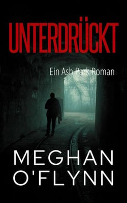 Unterdrückt: Ein Ash Park Roman - Ash Park (German), #4