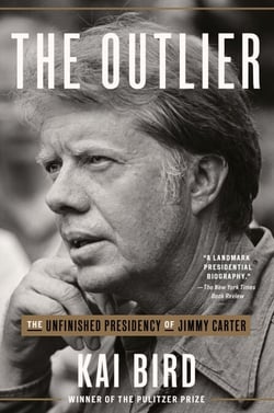 The Outlier - The Unfinished Presidency of Jimmy Carter