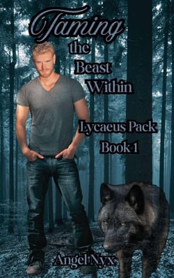 Taming the Beast Within: Lycaeus Pack Book 1 - Lycaeus Pack, #1