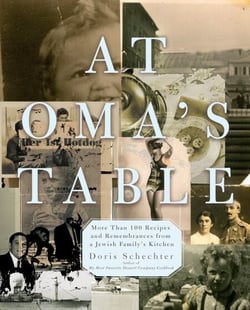 At Oma's Table - More than 100 Recipes and Remembrances from a Jewish Family's Kitchen: A Cookbook