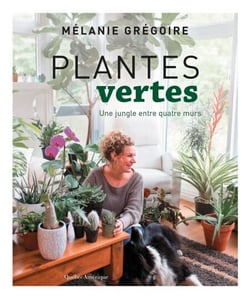Plantes vertes - Une jungle entre quatre murs