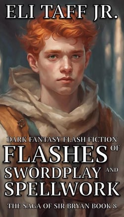 Flashes of Swordplay and Spellwork - The Saga of Sir Bryan, #8