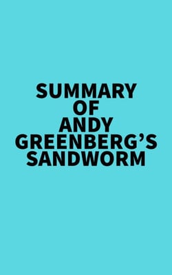 Summary of Andy Greenberg's Sandworm