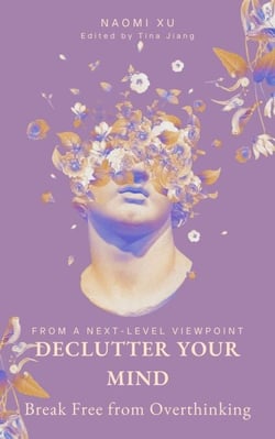 Declutter Your Mind: Break Free from Overthinking - The Next Level You
