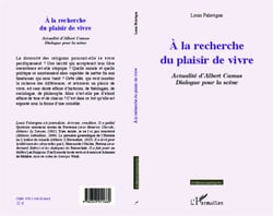 A la recherche du plaisir de vivre - Actualité d'Albert Camus - Dialogue pour la scène