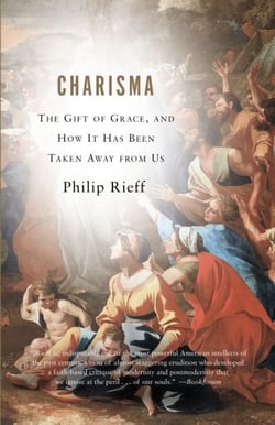 Charisma - The Gift of Grace, and How It Has Been Taken Away from Us
