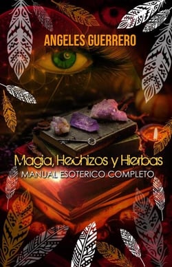 Magia, Hechizos y Hierbas - MANUALES ESOTERICOS, #1
