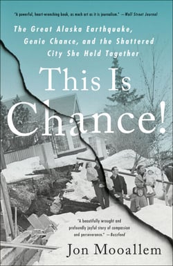 This Is Chance! - The Great Alaska Earthquake, Genie Chance, and the Shattered City She Held Together