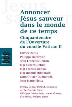 Annoncer Jésus Sauveur dans le monde de ce temps - Cinquantenaire de l'Ouverture du concile Vatican II