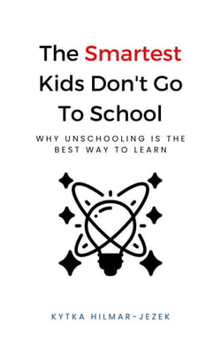 The Smartest Kids Don't Go To School - The Smartest Kids