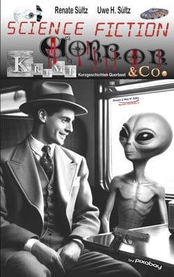 Science Fiction, Krimi, Horror &amp; Co. - Kurzgeschichten Querbeet