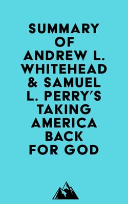 Summary of Andrew L. Whitehead &amp; Samuel L. Perry's Taking America Back for God