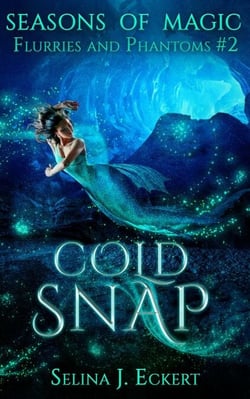 Cold Snap - Seasons of Magic: Flurries &amp; Phantoms, #2